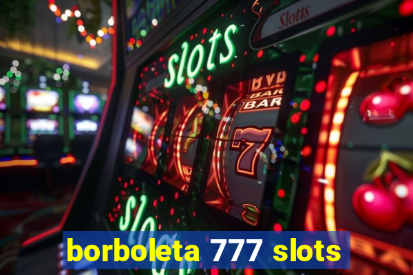 borboleta 777 slots